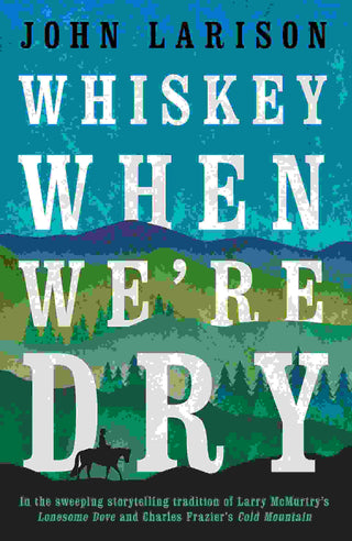 Whiskey When We-re Dry