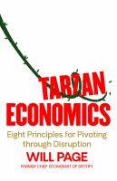 Tarzan Economics : Ten Economic Principles for Surviving Disruption