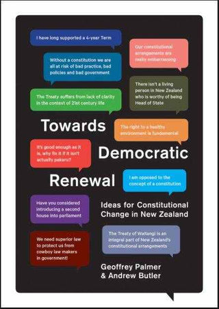 Towards Democratic Renewal : Ideas for Constitutional Change in New Zealand