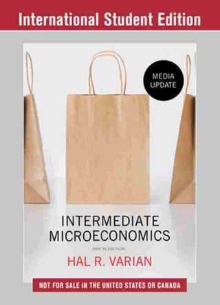 Intermediate Microeconomics : A Modern Approach - International Student Edition