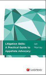 Litigation Skills : A Practical Guide to Appellate Advocacy