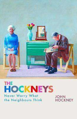 The Hockneys : Never Worry What the Neighbours Think