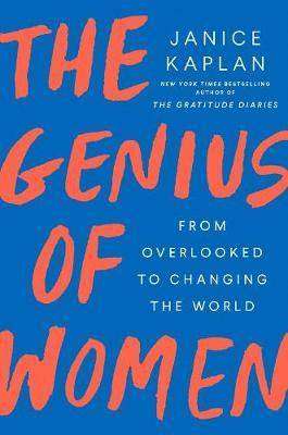 The Genius of Women : From Overlooked to Changing the World