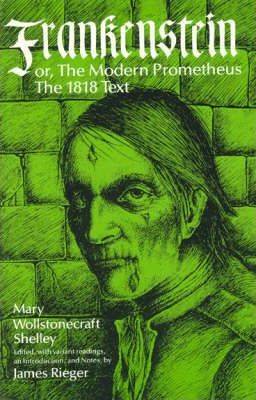 Frankenstein or the Modern Prometheus : The 1818 Text