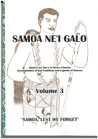 Samoa Ne'i Galo : Samoa Lest We Forget Volume 3