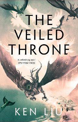 The Veiled Throne : Dandelion Dynasties Book 3