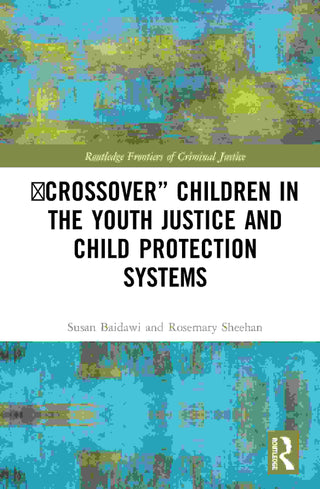 Crossover Children in the Youth Justice and Child Protection Systems