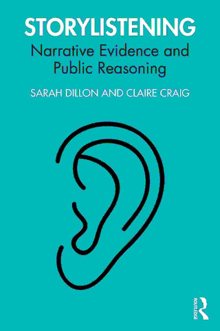 Storylistening : Narrative Evidence and Public Reasoning