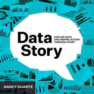 DataStory : Explain Data and Inspire Action Through Story