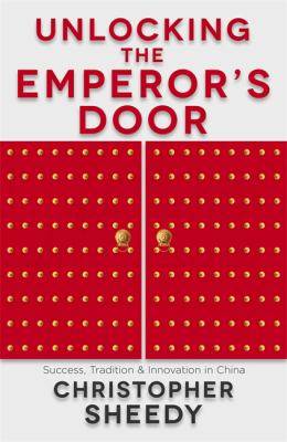 Unlocking the Emperor-s Door Success Tradition and Innovation in China