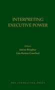 Interpreting Executive Power