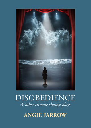 Disobedience and Other Climate Change Plays