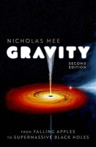 Gravity : From Falling Apples to Supermassive Black Holes