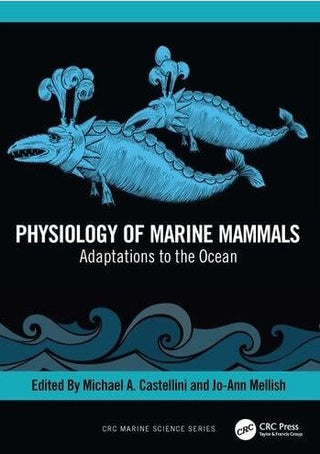 Physiology of Marine Mammals : Adaptations to the Ocean