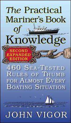 Practical Mariners Book of Knowledge : 460 Sea Tested Rules of Thumb for Almost Every Boating Situation