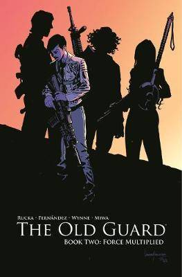 Force Multiplied : The Old Guard Book 2