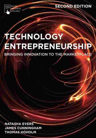 Technology Entrepreneurship : Bringing Innovation to the Marketplace