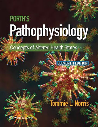 Porth's Pathophysiology : Concepts in Altered Health States