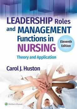 Leadership Roles and Management Functions in Nursing : Theory and Application