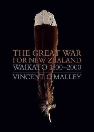 The Great War for New Zealand : Waikato 1800 - 2000