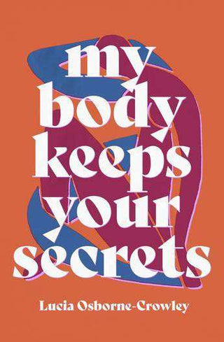 My Body Keeps Your Secrets