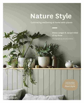 Nature Style : Cultivating Wellbeing at Home with Plants