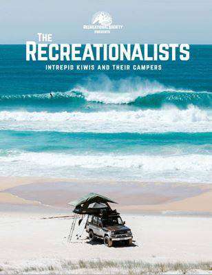 The Recreationalists : Intrepid Kiwis and Their Campers