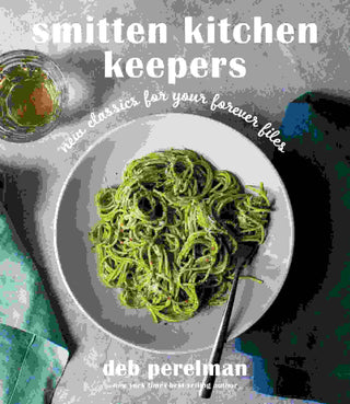 Smitten Kitchen Keepers : New Classics for Your Forever Files