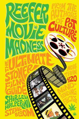 Reefer Movie MadnessThe Ultimate Stoner Film Guide