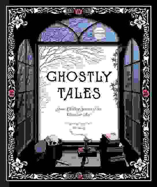 Ghostly Tales : Spine-Chilling Stories of the Victorian Age