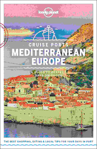 Lonely Planet Cruise Ports Mediterranean Europe