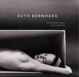 Ruth Bernhard: The Eternal Body