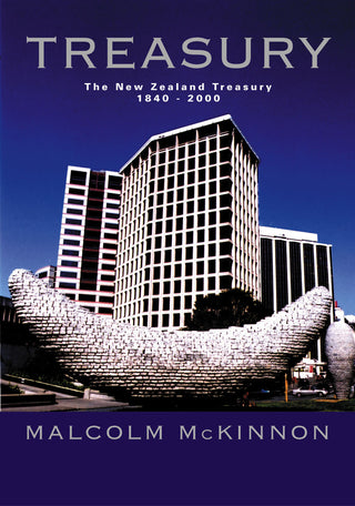 Treasury : The New Zealand Treasury 1840 - 2000