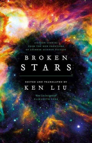 Broken Stars : Contemporary Chinese Science Fiction in Translation