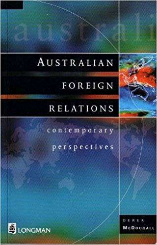 Australian Foreign Relations : A Contemporary Perspectives