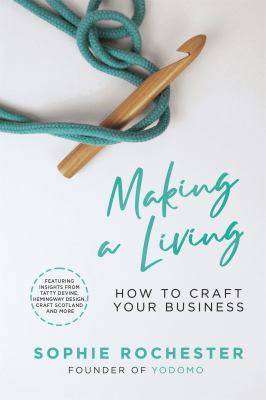 Making a Living : How to Craft Your Business