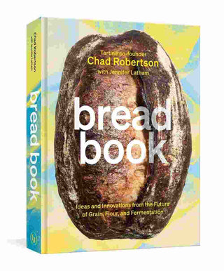 Bread Book : Ideas and Innovations from the Future of Grain Flour and Fermentation [a Cookbook]