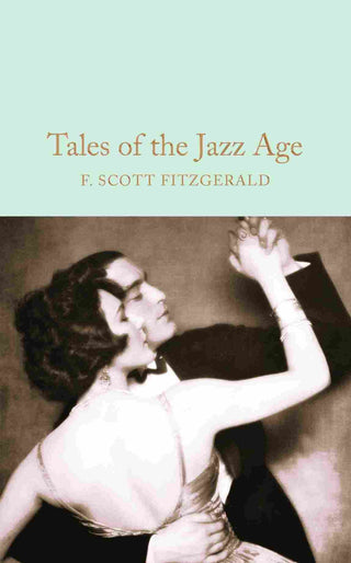 Tales of the Jazz Age : Macmillan Collector-s Library