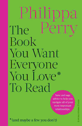 The Book You Want Everyone You Love* to Read *(and Maybe a Few You Don-t)