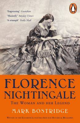 Florence Nightingale : The Woman and Her Legend : 200th Anniversary Edition