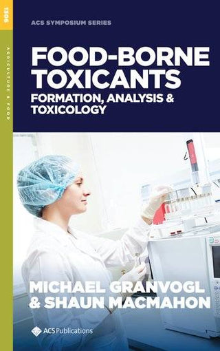 Food-Borne Toxicants : Formation Analysis and Toxicology