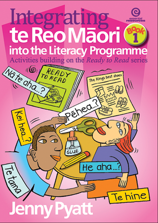 Integrating Te Reo Maori into the Literacy Programme : Book 1