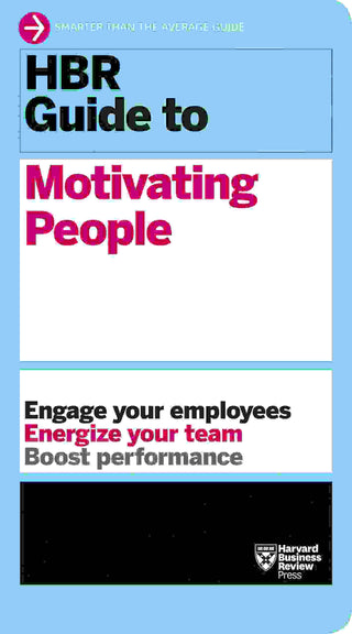 HBR Guide to Motivating People