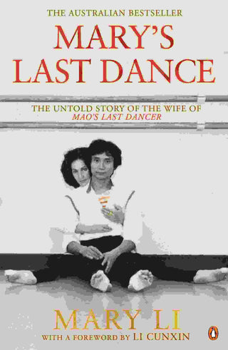 Mary-s Last Dance : The Untold Story of the Wife of Mao-s Last Dancer