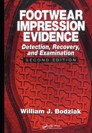 Footwear Impression Evidence : Detection Recovery and Examination