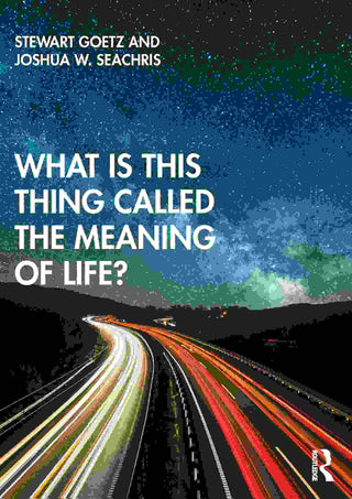 What Is This Thing Called the Meaning of Life?