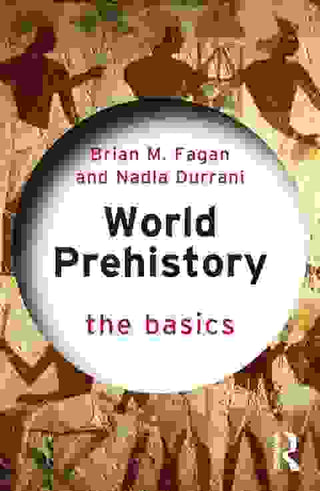 World Prehistory : The Basics