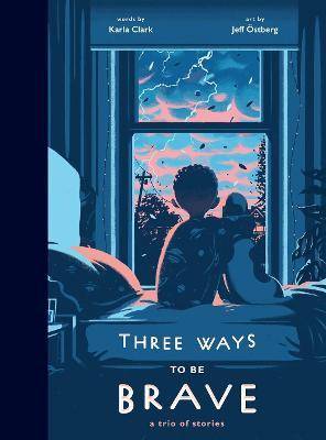 Three Ways to Be Brave : A Trio of Stories