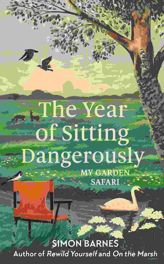 The Year of Sitting Dangerously My Garden Safari