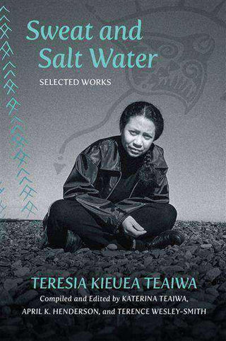 Sweat and Salt Water : Selected Works : Teresia Kieuea Teaiwa